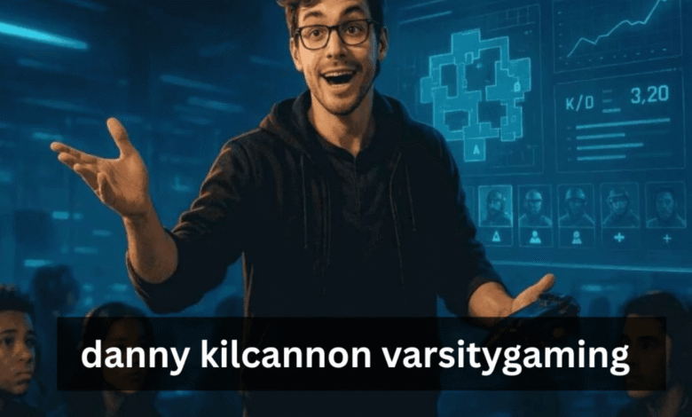 danny kilcannon varsitygaming