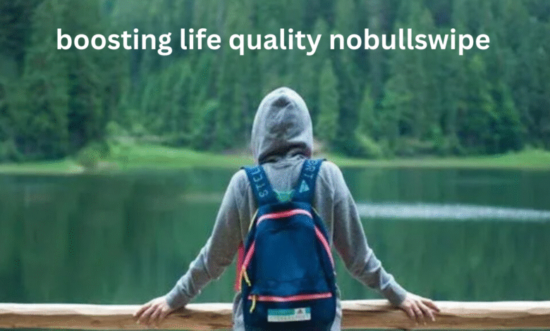 boosting life quality nobullswipe