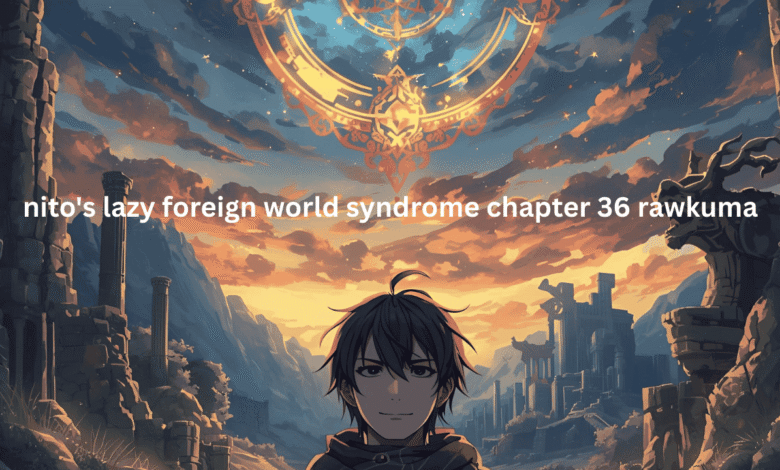 nito's lazy foreign world syndrome chapter 36 rawkuma