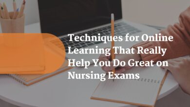 Techniques for Online Learning That Really Help You Do Great on Nursing Exams