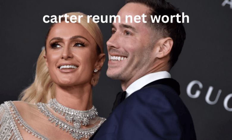 carter reum net worth