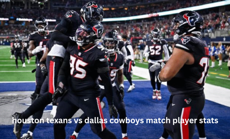 houston texans vs dallas cowboys match player stats